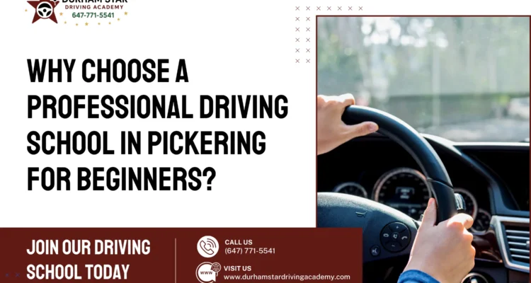 Why Choose a Professional Driving School in Pickering for Beginners